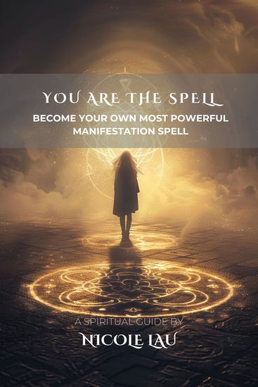 You are the Spell - Become Your Own Most Powerful Manifestation Spell - cover