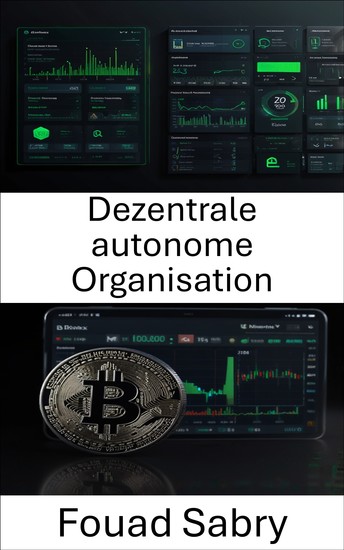 Dezentrale autonome Organisation - Die Zukunft von Governance und Innovation im Krypto-Ökosystem - cover