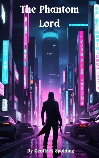 The Phantom Lord - A master thief A rogue AI One impossible heist to save the future - cover