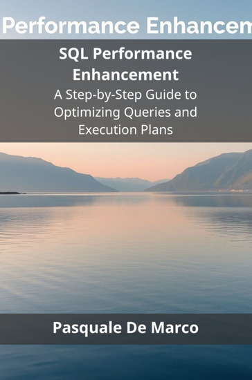 SQL Performance Enhancement - A Step-by-Step Guide to Optimizing Queries and Execution Plans - cover