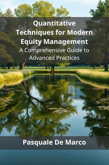 Quantitative Techniques for Modern Equity Management - A Comprehensive Guide to Advanced Practices - cover