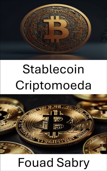 Stablecoin Criptomoeda - O futuro do dinheiro digital e da estabilidade financeira - cover