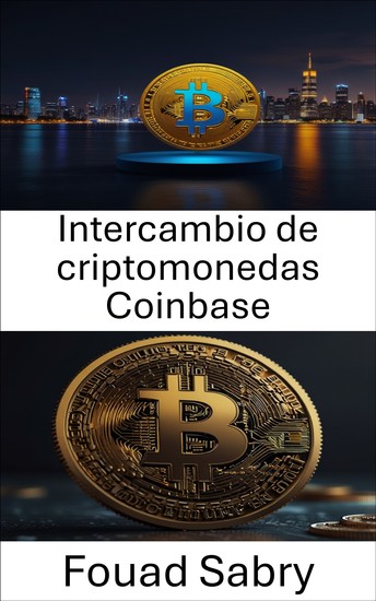 Intercambio de criptomonedas Coinbase - Cómo una potencia digital moldeó la evolución de Bitcoin y la innovación del mercado - cover
