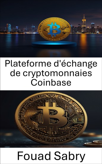 Plateforme d'échange de cryptomonnaies Coinbase - Comment une puissance numérique a façonné l'évolution du Bitcoin et l'innovation du marché - cover