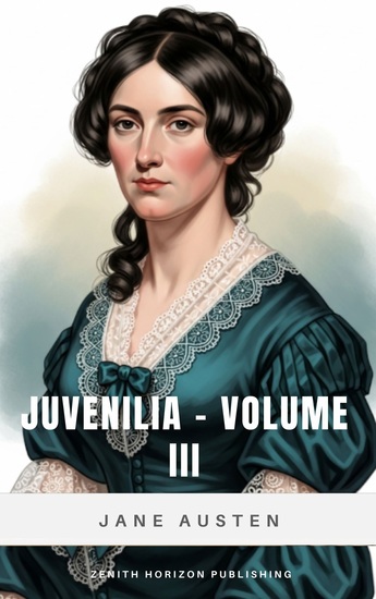 Juvenilia – Volume 3 - The Young Voice of Jane Austen – Juvenilia Volume 3 - cover