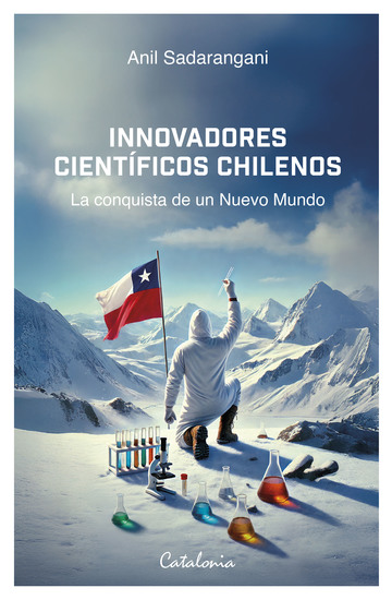Innovadores científicos chilenos - La conquista de un Nuevo Mundo - cover
