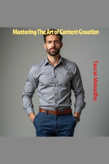 Mastering The Art of Content Creation - cover