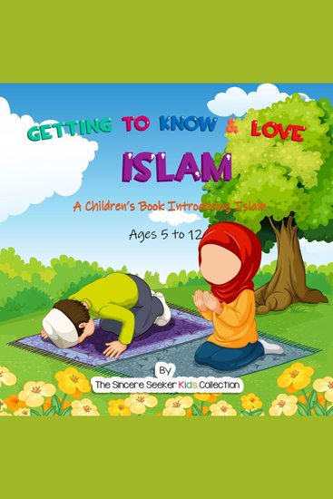 Getting to Know & Love Islam - A Children's Book Introducing Islam - cover