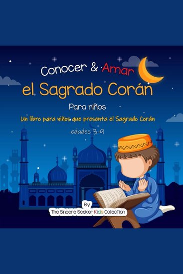 Conocer & Amar el Sagrado Corán - Un libro para niños que presenta el Sagrado Corán - cover
