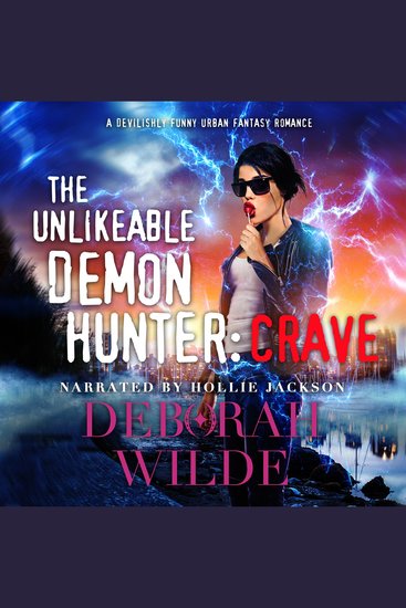 Unlikeable Demon Hunter The: Crave - A Devilishly Funny Urban Fantasy Romance - cover