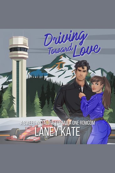 Driving Toward Love - A Sweet Instalove Formula One RomCom Short Read - cover