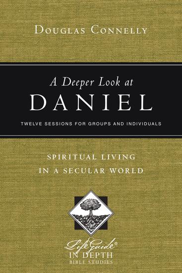 A Deeper Look at Daniel - Spiritual Living in a Secular World - cover