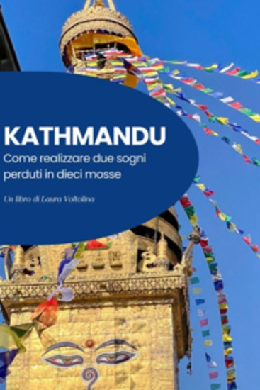 Kathmandu - come realizzare due sogni perduti in dieci mosse - cover
