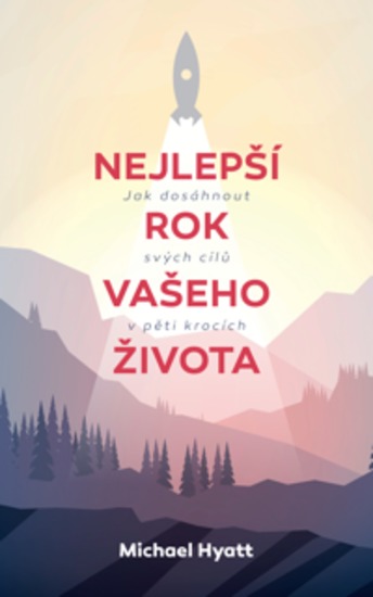 Nejlepší rok vašeho života - Jak dosáhnout svých cílů v pěti krocích - cover