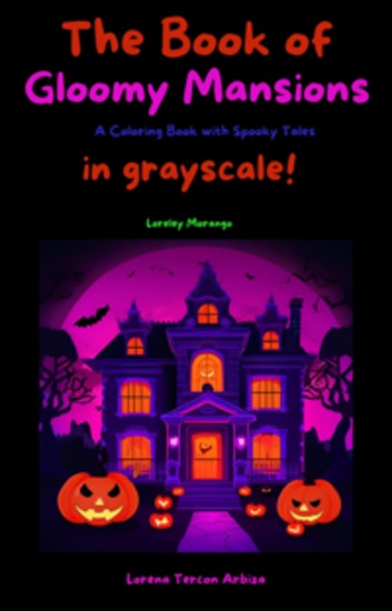 The Book Of Gloomy Mansions - A Coloring Book With Spooky Tales — In Grayscale! - cover