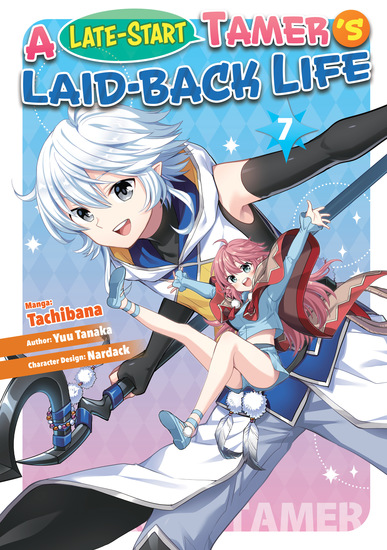 A Late-Start Tamer’s Laid-Back Life (Manga): Volume 7 - cover