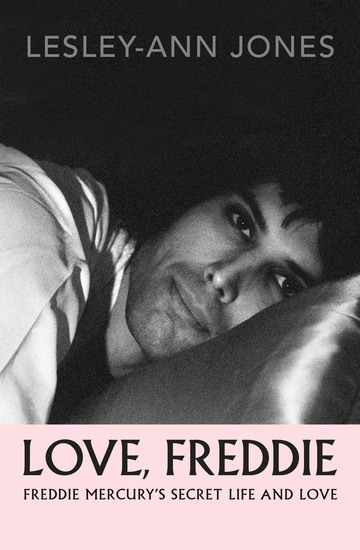 Love Freddie - Freddie Mercury’s Secret Life and Love - cover