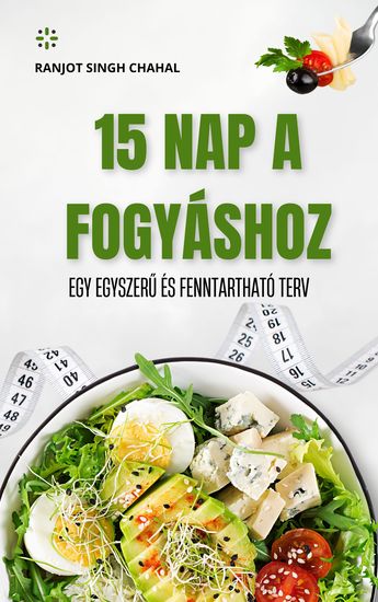 15 Nap a Fogyáshoz - Egy Egyszerű és Fenntartható Terv - cover