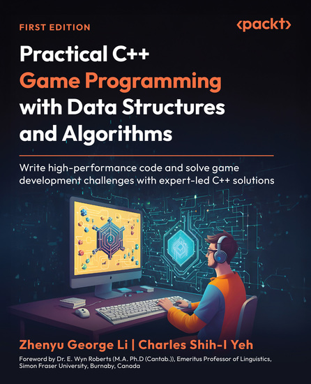 Practical C++ Game Programming with Data Structures and Algorithms - Write high-performance code and solve game development challenges with expert-led C++ solutions - cover