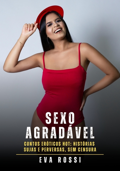 Sexo Agradável - Contos Eróticos Hot: Histórias Sujas e Perversas sem Censura - cover