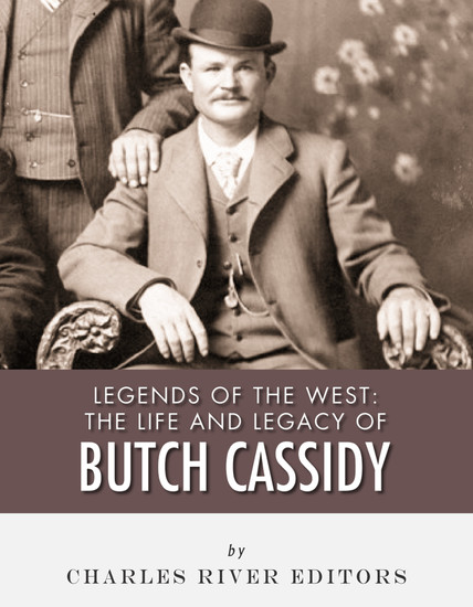The Life and Legacy of Butch Cassidy - cover