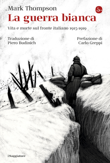 La guerra bianca - Vita e morte sul fronte italiano 1915-1919 - cover