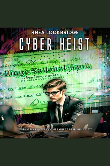 Cyber Heist - With Great Power Comes Great Responsibility - cover