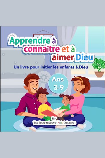 Apprendre à connaître et à aimer Dieu notre Créateur - Un livre pour initier les enfants àDieu - cover