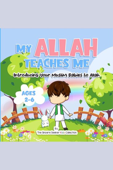 My Allah Teaches Me - Introducing Your Muslim Babies to Allah - cover