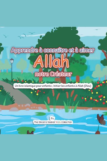 Apprendre à connaître et à aimer Allah notre Créateur - Un livre islamique pour enfants ; Initier les enfants à Allah (Dieu) - cover
