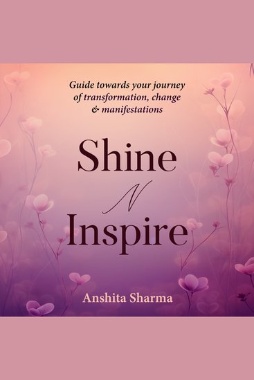Shine N Inspire - Guide Towards Your Journey of Transformation Change & Manifestations - cover