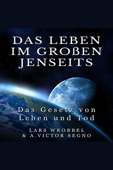 Das Leben im Großen Jenseits - Das Gesetz von Leben und Tod - cover