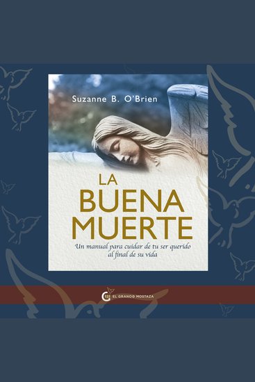 La buena muerte - Un manual para cuidar de tu ser querido al final de su vida - cover
