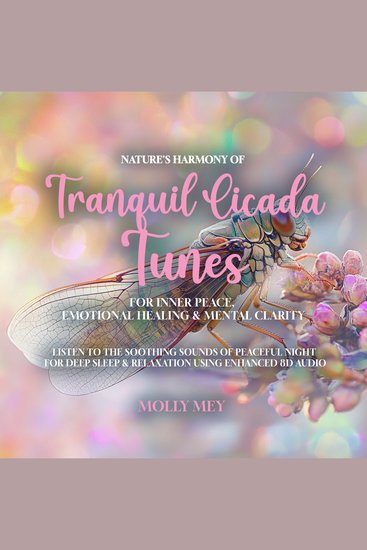 Nature's Harmony Of Tranquil Cicada Tunes For Inner Peace Emotional Healing & Mental Clarity - Listen to the Soothing Sounds of a Peaceful Night for Deep Sleep & Relaxation using Enhanced 8D Audio - cover