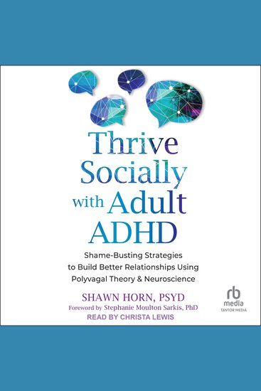 Thrive Socially with Adult ADHD - Shame-Busting Strategies to Build Better Relationships Using Polyvagal Theory and Neuroscience - cover