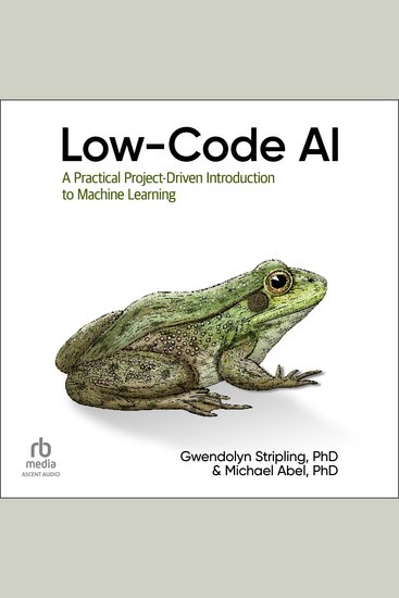 Low-Code AI - A Practical Project-Driven Introduction to Machine Learning - cover
