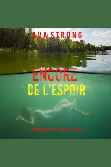 Encore de l’espoir (Un thriller du FBI de Lily Dawn — Livre 2) - Narration par une voix synthétisée - cover