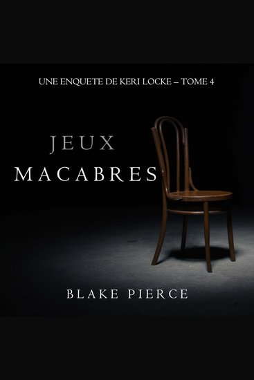 Jeux Macabres (Une Enquête de Keri Locke – Tome 4) - Narration par une voix synthétisée - cover