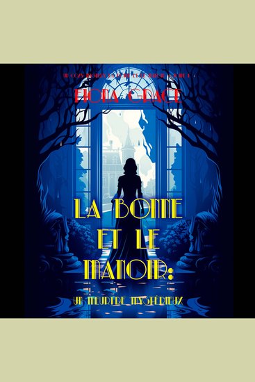 La Bonne et le Manoir : Un Meurtre Mysterieux (Un Cozy Mystery La Bonne et le Manoir – Tome 1) - Narration par une voix synthétisée - cover