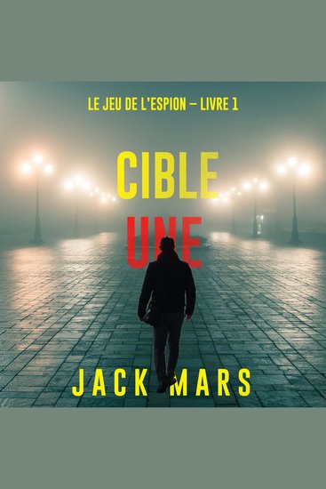 Cible une (Le jeu de l’espion – Livre 1) - Narration par une voix synthétisée - cover
