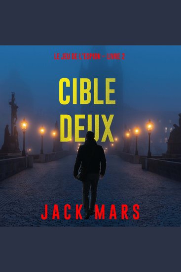 Cible deux (Le jeu de l’espion – Livre 2) - Narration par une voix synthétisée - cover