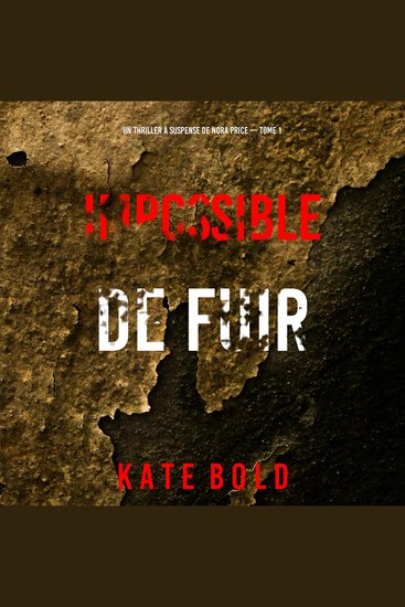 Impossible de fuir (Un thriller à suspense de Nora Price — Tome 1) - Narration par une voix synthétisée - cover