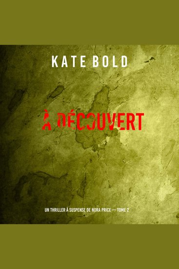 À découvert (Un thriller à suspense de Nora Price — Tome 2) - Narration par une voix synthétisée - cover