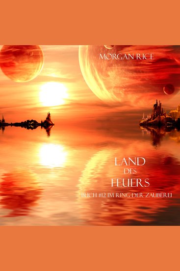 Land Des Feuers (Band #12 Im Ring Der Zauberei) - Erzählerstimme digital synthetisiert - cover
