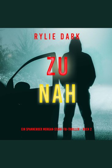 Zu nah (Ein spannender Morgan-Stark-FBI-Thriller – Buch 2) - Erzählerstimme digital synthetisiert - cover
