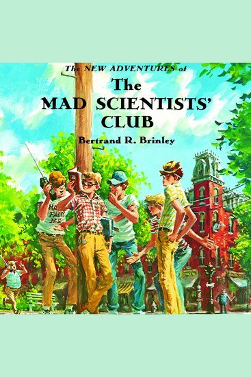 The New Adventures of the Mad Scientists' Club - cover