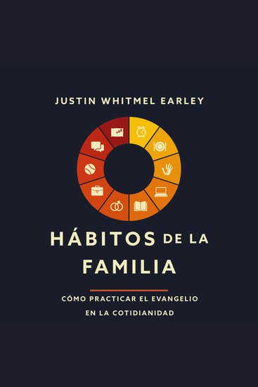Hábitos de la familia - Cómo practicar el Evangelio en la cotidianidad - cover