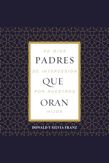 Padres que oran - 30 días de intercesión por nuestros hijos - cover