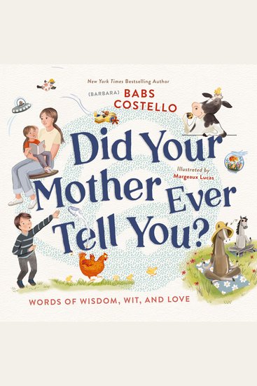 Did Your Mother Ever Tell You? - Words of Wisdom Wit and Love - cover