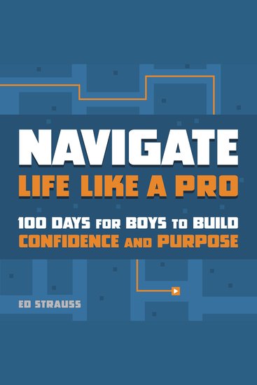 Navigate Life Like a Pro - 100 Days for Boys to Build Confidence and Purpose - cover
